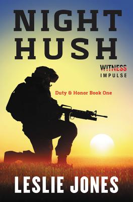 Night Hush: Duty & Honor Book One - Leslie Jones