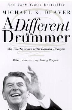 Coperta cărții 'A Different Drummer: My Thirty Years with Ronald Reagan - Michael K. Deaver'
