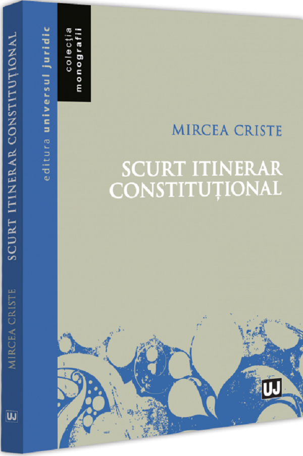 Scurt itinerar constitutional - Mircea Criste