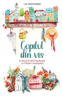 Coperta cărții 'Copilul din vis - L.M. Montgomery'