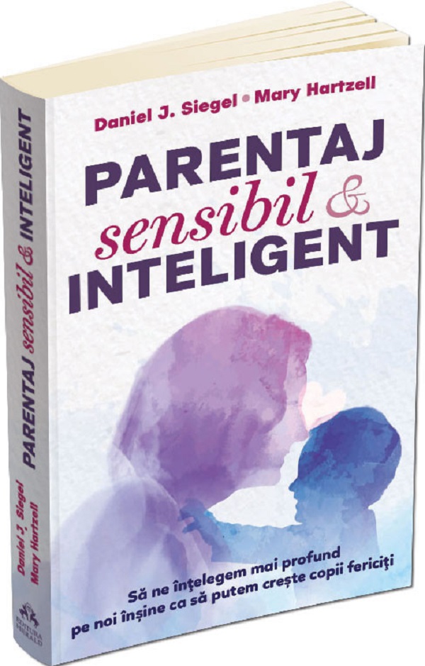 Parentaj sensibil si inteligent - Daniel J. Siegel, Mary Hartzell
