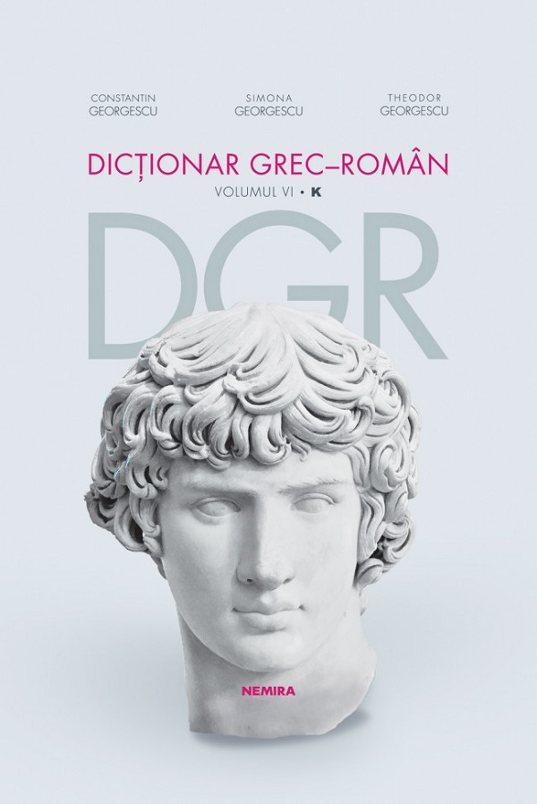 Dictionar grec-roman Vol.VI - Constantin Georgescu, Simona Georgescu, Theodor Georgescu
