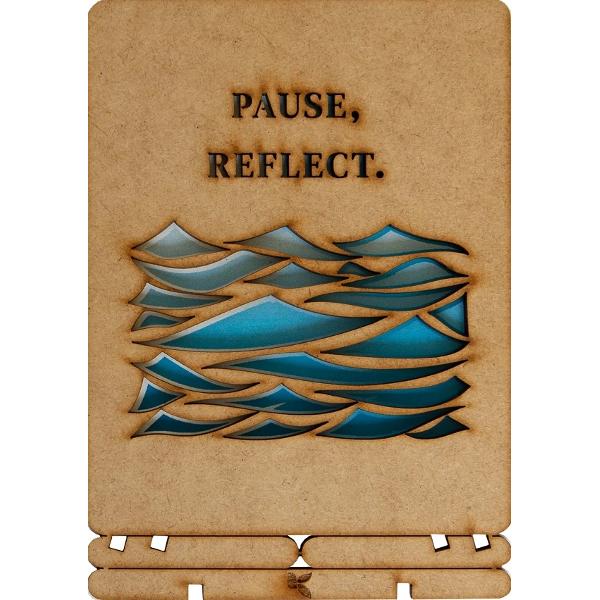 Carte postala din lemn: Pause, Reflect.