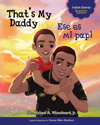 That's My Daddy / Ese es mi papi - Michael Woodward