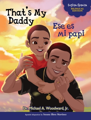 That's My Daddy / Ese es mi papi - Michael Woodward