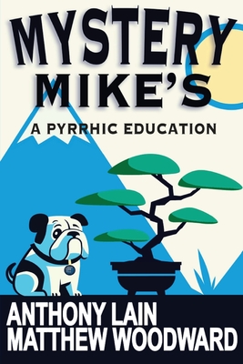 Coperta cărții 'Mystery Mike's: A Pyrrhic Education - Anthony Lain'