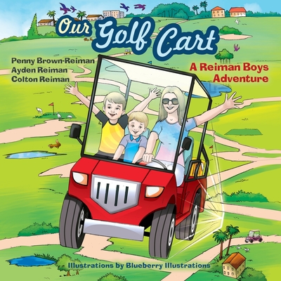 Our Golf Cart A Reiman Boys Adventure - Penny Brown Reiman