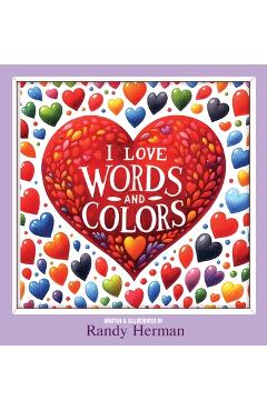 Coperta cărții 'I Love Words and Colors - Randy Herman'