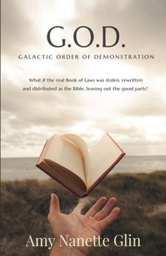 Coperta cărții 'G.O.D.: Galactic Order of Demonstration - Amy Nanette Glin'