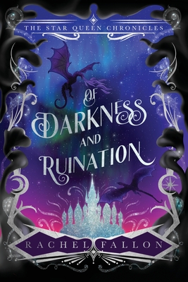 Of Darkness and Ruination - Rachel Fallon