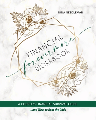 Financial Forevermore: A Couple's Financial Survival Guide and Ways to Beat the Odds - Nina Needleman