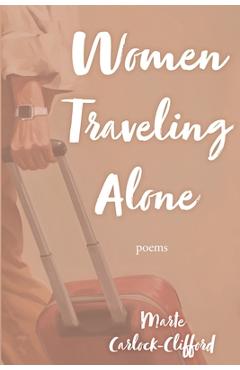 Coperta cărții 'Women Traveling Alone: Poems - Marte Carlock-clifford'