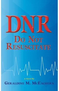 Coperta cărții 'Dnr: Do Not Resuscitate - Geraldine M. Mceachern'