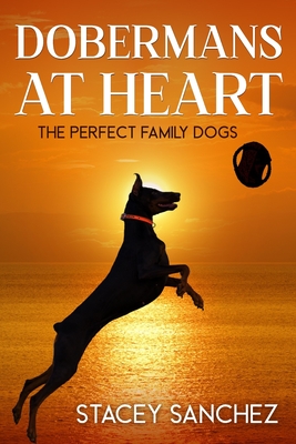 Dobermans at Heart - Stacey Sanchez