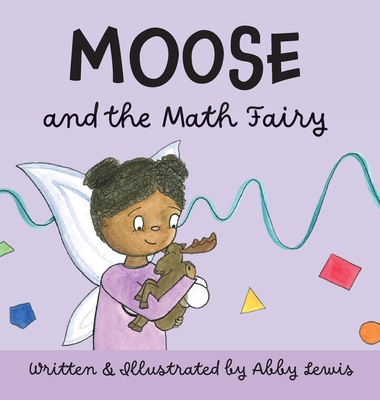 Moose and the Math Fairy - Abby Lewis