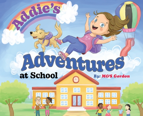 Addie's Adventures at School - M&s Gordon