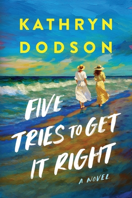 Five Tries to Get It Right - Kathryn Dodson