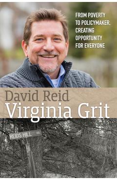 Coperta cărții 'Virginia Grit: From Poverty to Policymaker, Creating Opportunity for Everyone - David Reid'