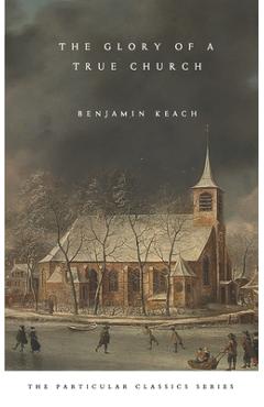 Coperta cărții 'The Glory of a True Church - Quinn R. Mosier'