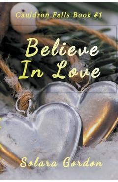 Coperta cărții 'Believe In Love - Solara Gordon'