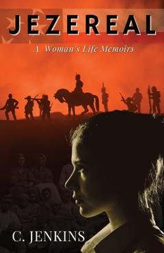 Coperta cărții 'Jezereal: A Woman's Life Memoirs - C. Jenkins'