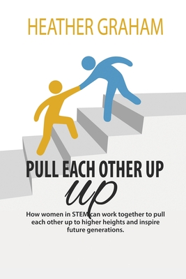 Pull Each Other Up - Heather Graham