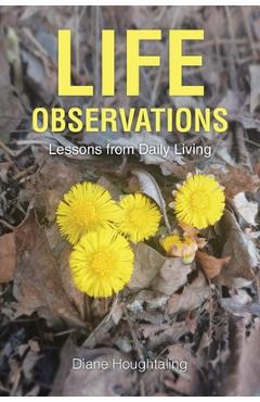 Coperta cărții 'Life Observations: Lessons from Daily Living - Diane Houghtaling'