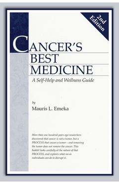 Poza produsului Cancer's Best Medicine: A Self-Help and Wellness Guide - Mauris L. Emeka