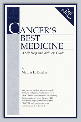 Cancer's Best Medicine: A Self-Help and Wellness Guide - Mauris L. Emeka