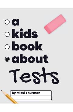 Coperta cărții 'A Kids Book About Tests - Missi Thurman'