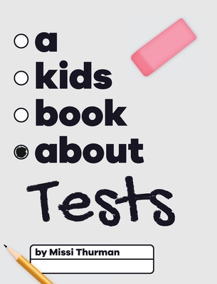 Coperta cărții 'A Kids Book About Tests - Missi Thurman'