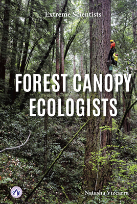 Forest Canopy Ecologists - Natasha Vizcarra