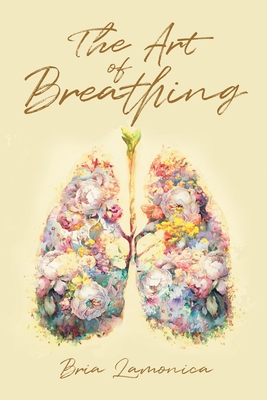 The Art of Breathing - Bria Lamonica