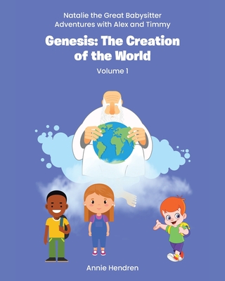Genesis: The Creation of the World: Volume 1 - Annie Hendren