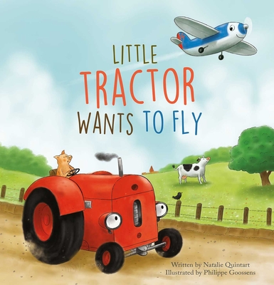 Coperta cărții 'Little Tractor Wants to Fly - Natalie Quintart'