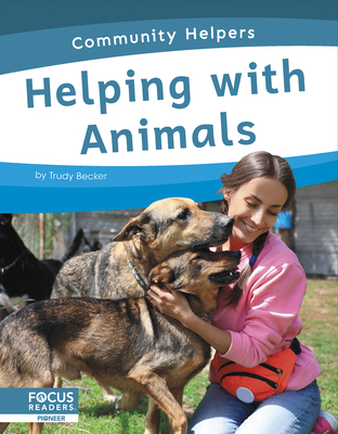 Helping with Animals - Trudy Becker