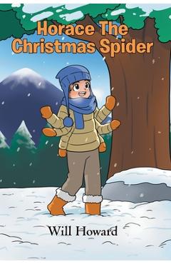 Coperta cărții 'Horace the Christmas Spider - Will Howard'