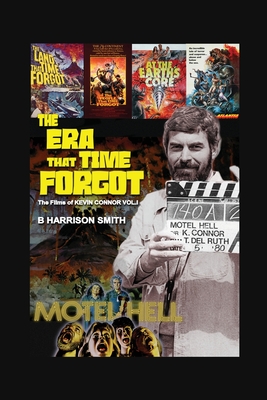 The Era That Time Forgot - Volume One - B. Harrison Smith