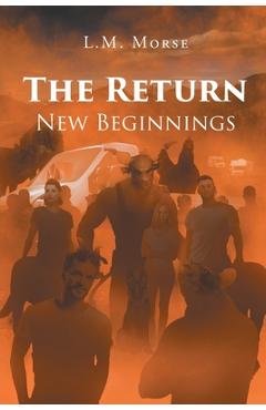 Coperta cărții 'The Return: New Beginnings - L. M. Morse'