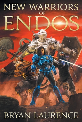 Coperta cărții 'New Warriors of Endos - Bryan Laurence'