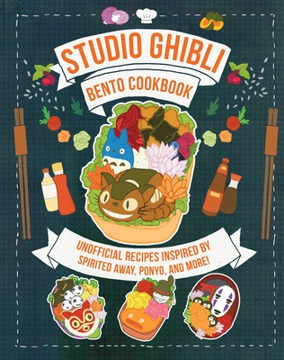 Studio Ghibli Bento Cookbook: Unofficial Recipes Inspired by Spirited Away, Ponyo, and More! - Azuki