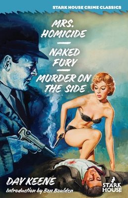 Mrs. Homicide / Naked Fury / Murder on the Side - Day Keene