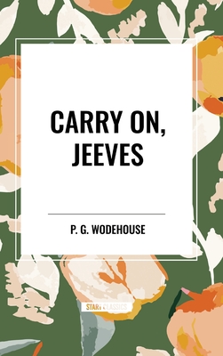 Carry On, Jeeves - P. G. Wodehouse