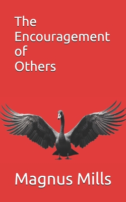 The Encouragement of Others - Magnus Mills