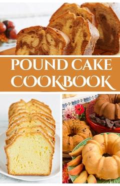 Poza produsului Pound Cake Cookbook - Liam Luxe