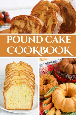 Pound Cake Cookbook - Liam Luxe