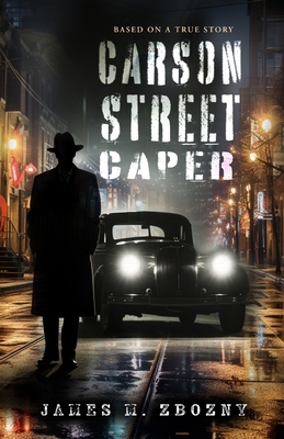 Carson Street Caper - James M. Zbozny