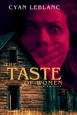 The Taste of Women (Delicious Edition) - Cyan Leblanc
