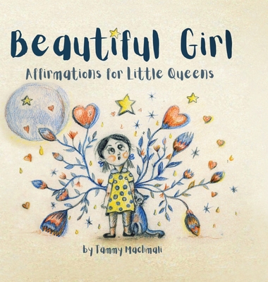 Beautiful Girl: Affirmations for Little Queens - Tammy Machmali
