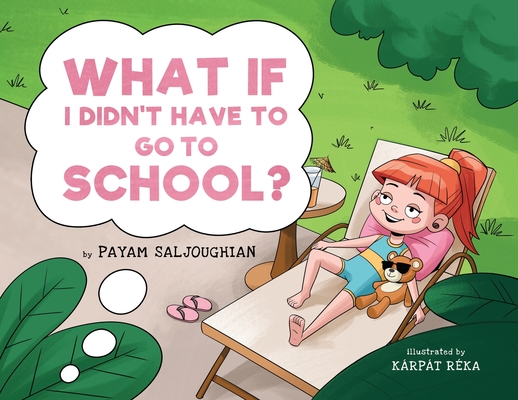 What if I Didn't Have to go to School? - Payam Saljoughian